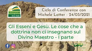 P1️⃣| Gli Esseni e Gesù. Le cose che a dottrina non ci insegnano sul Divino Maestro | Michele Lotter