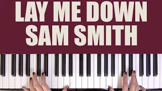 HOW TO PLAY: LAY ME DOWN - SAM SMITH