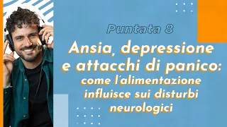 Ansia, attacchi di panico: come l'alimentazione influisce sui disturbi neurologici #InSaluteconMarco