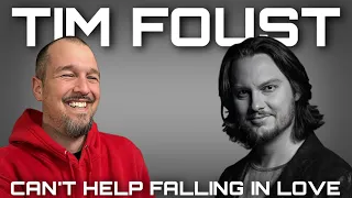 Tim Foust - Can’t Help Falling in Love | REACTION!!!