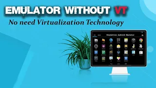 emulator without virtualization | How to Run LD Player Without VT (Virtualization Technology)