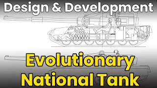 Evolutionary National Tank  - Tank Design and Development