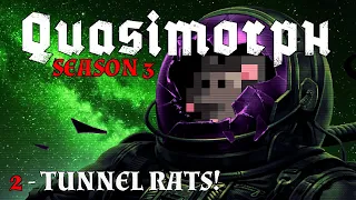 TUNNEL RATS! ¦ QUASIMORPH ¦ Episode 2