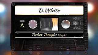 D.White - Ticket Tonight (karaoke version)