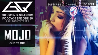 GQ Podcast - Liquid Dubstep Mix & Mojo Guest Mix [Ep.50]