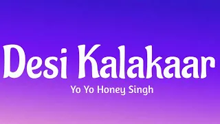 Desi Kalakaar(Lyrics ) - Yo Yo Honey Singh