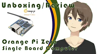 Unbox/Review - Orange Pi Zero