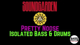 Pretty Noose - Soundgarden - Isolated Bass & Drums Tracks - w/ Lyrics