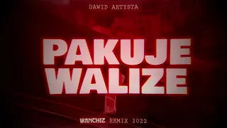 Dawid Artysta - Pakuje walize (WANCHIZ Remix 2022)