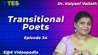 Transitional Poets | E@6 Videopedia | TES | Kalyani Vallath | NTA NET, K SET, G SET, WB SET, GATE