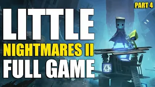 Little Nightmares 2 | Full Playthrough (Part 4)