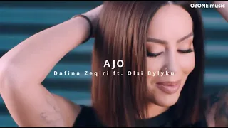 Dafina Zeqiri ft. Olsi Bylyku - AJO