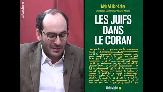 Les juifs selon le Coran, avec l'islamologue Méir Bar-Asher