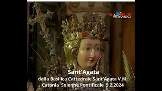 SANT'AGATA Solenne Pontificale in onore di Sant'Agata 5.2.2024 - GLOBUS Television