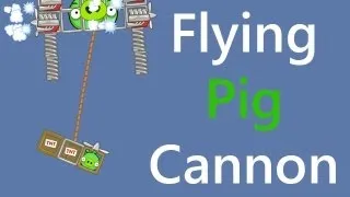 Bad Piggies - Flying Pig Cannon