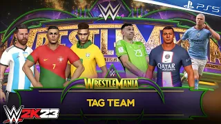 WWE 2K23 - Ronaldo, Messi, Neymar vs. Mbappe, Martinez, Haaland - Tag Team Match at Wrestlemania 4K