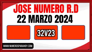 NÚMEROS DE HOY 22 DE MARZO DE 2024 - JOSÉ NÚMERO RD