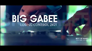 Big Gabee - Losing Control 2K21