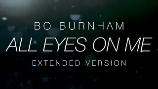 Bo Burnham - All Eyes On Me (One Hour Extended Version) [no monologue]