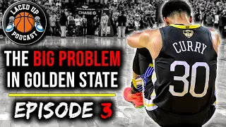 The Warriors Have a Steph Curry Problem That NO ONE Is Talking About - Laced Up #3