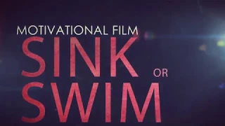 SINK OR SWIM   Motivational Video 2017