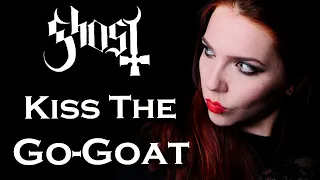 Ghost - Kiss The Go-Goat | Alina Lesnik Cover