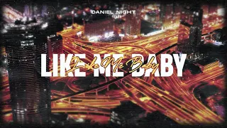 Daniel Night ft. CERES - Like Me Baby