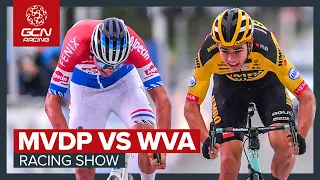 Van der Poel vs Van Aert: Who Really Is Better? | GCN Racing News Show