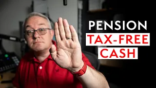 5 Reasons NOT To Take Your Pension TAX-FREE CASH