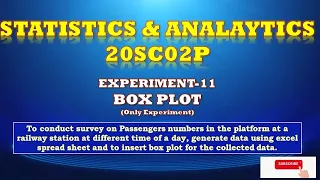 Experiment-11: BOX PLOT : STATISTICS & ANALYTICS 20SC02P