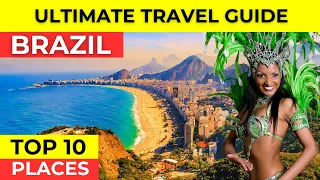 Top 10 Places to Visit in Brazil - A Travel Guide