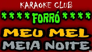 FORRÓ - MEU MEL+MEIA NOITE (ZÉ VAQUEIRO) ( KARAOKE )