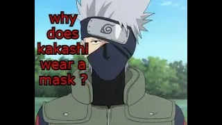 why kakashi wears a mask ? l (anime theories #1)