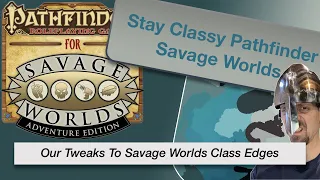 TT Ep 105 Our Tweaks to Class Edges in Savage Worlds Pathfinder