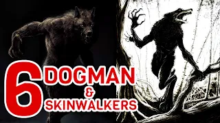 6 TRUE SKINWALKER AND DOGMAN ENCOUNTERS (Skinwalkers, Dogman, Wendigos) -  What Lurks Beneath