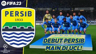 DEBUT GOAT DAN PERSIB BERMAIN DI UEFA CHAMPIONS LEAGUE PERTAMA KALI! | FIFA 23 PERSIB BANDUNG