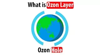 What is Ozon Layer?, Depletion of  Ozone Layer (Ozone Hole) and Healing of Ozone hole