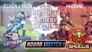 Elven Union vs Khorne - Match 1, Sevens Super Series 3 | Blood Bowl Sevens (Bonehead Podcast)