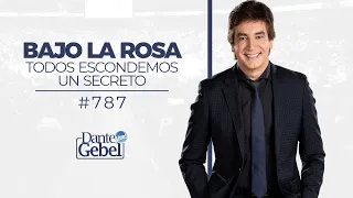 Dante Gebel #787 | Bajo la rosa