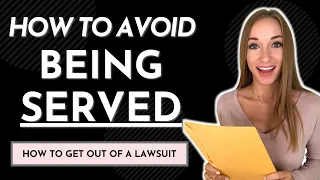 AVOID GETTING SERVED!!! // How To Get Out of a Lawsuit