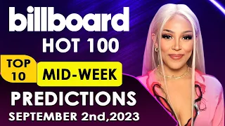 TOP 10 Billboard Hot 100, MIDWEEK PREDICTIONS | September 2,2023