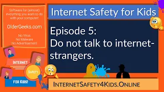 Internet Safety for Kids - Episode 5 - Don't talk to internet strangers