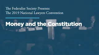 Money and the Constitution [2019 National Lawyers Convention]