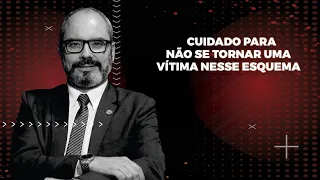 Advogado Criminalista | Cuidado para não se tornar vítima nesse esquema