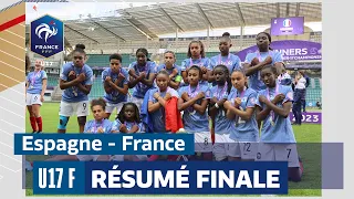 Le résumé de la finale UEFA Euro U17 Féminin,  Espagne - France : 2-3 I FFF 2023