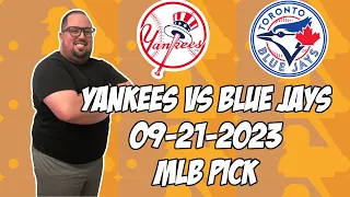 New York Yankees vs Toronto Blue Jays 9/21/23 MLB Free Pick Free MLB Betting Tips