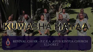 Pcea Ayub Kinyua Eldoret Revival Choir - Kuwasha Mataa (Official Music Video).