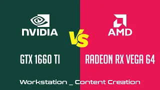 nVidia GeForce GTX 1660 Ti vs AMD Radeon RX Vega 64 - Workstation _ Content Creation Benchmark