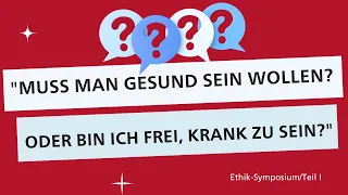 2023 - Habe ich ein "Recht" auf Kranksein? (Video I / III)