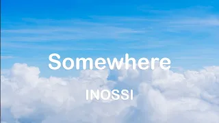 INOSSI - Somewhere [NO COPYRIGHT MUSIC]